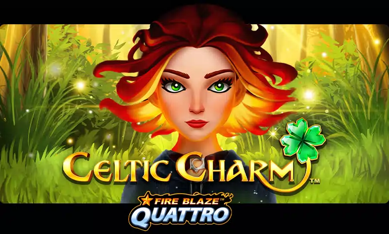 Fire Blaze Quattro: Celtic Charm