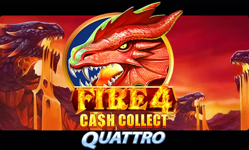 Fire 4: Cash Collect Quattro